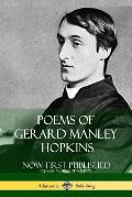 Poems of Gerard Manley Hopkins - Now First Published (Classic Works of Poetry)