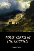 Four Years In the Rockies: or, The adventures of Isaac P. Rose