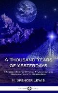 A Thousand Years of Yesterdays: A Strange Story of Mystical Revelations and Reincarnation of the Human Soul (Hardcover)
