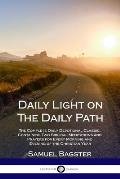 Daily Light on The Daily Path: The Complete Daily Devotional Classic, Containing Two Biblical Meditations and Prayers for Every Morning and Evening o