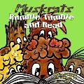 Muskrats Rumble Tumble and Read