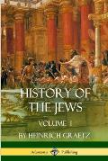 History of the Jews: Volume I