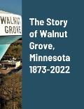 The Story of Walnut Grove, Minnesota 1873-2022