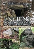 Ancient Stone Mysteries of New England: Discovering Ancient History All Around Us