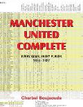 Manchester United Complete: Every Game, Every Player 1878-2022