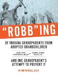 The Robbing of Indiana Grandparents From Adopted Grandchildren