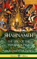 Shahnameh: The Epic of the Persian Kings (Hardcover)