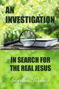 An Investigation: In Search for the Real Jesus