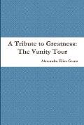 A Tribute to Greatness: The Vanity Tour