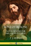 Bone of His Bone: Going Beyond the Imitation of Christ