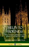 Helps to Holiness: How to Enjoy, Appreciate and Learn from the Holy Bible (Hardcover)