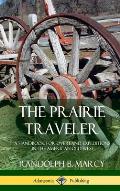 The Prairie Traveler: A Handbook for Overland Expeditions in the American Old West (Hardcover)