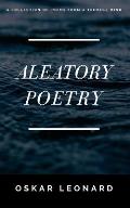 Aleatory Poetry: A Collection Of Poems From A Teenage Mind