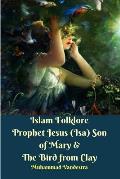 Islam Folklore Prophet Jesus (Isa) Son of Mary and The Bird from Clay
