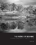 The Poetics of Becoming: Photographing the Emergent Landscape of the Parklands of Floyds Fork