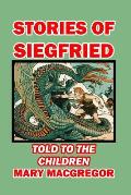 Stories of Siegfried Told to the Children