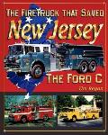 The Firetruck that Saved New Jersey: The Ford C