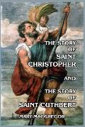 The Story of Saint Christopher and The Story of Saint Cuthbert