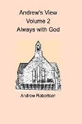 Andrew's View Volume 2 Always with God