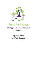 Fresh Air Fridays Simple life changing ideas: Space, support and skills for your total well being