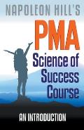 Napoleon Hill's PMA: Science of Success Course - An Introduction