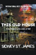 This Old House - A Lily Blooms in the Jaws of Hell