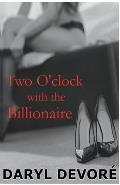 Two O'clock with the Billionaire
