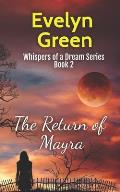 The Return of Mayra: Whispers of a Dream Series Book 2