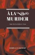 ? la Murder: The Couturi?re's Tale