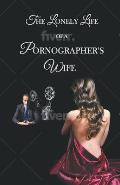 The Lonely Life of a Pornographer's Wife