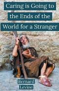 Caring is Going to the Ends of the World for a Stranger