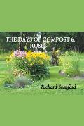 The Days of Compost and Roses