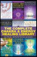The Complete Chakra & Energy Healing Library