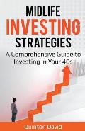Midlife Investing Strategies: A Comprehensive Guide to Investing in Your 40s