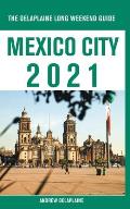 Mexico City - The Delaplaine 2021 Long Weekend Guide