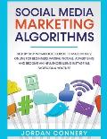 Social Media Marketing Algorithms Step By Step Workbook Secrets To Make Money Online For Beginners, Passive Income, Advertising and Become An Influenc