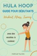 Hula Hoop Guide pour d?butants