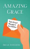 Amazing Grace! Paul's Gospel Message to the Galatians