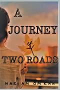 A Journey of Two Roads