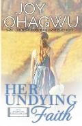Her Undying Faith - Christian Inspirational Fiction - Book 5
