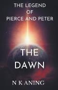 The legend of Pierce and Peter: The Dawn