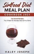 Sirtfood Diet Meal Plan Cookbook 2021 Top Secret Recipes You'll Need for Activate Your Skinny Gene