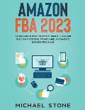 Amazon FBA 2024 $15,000/Month Guide To Escape Your 9 - 5 Job And Build An Successful Private Label E-Commerce Business From Home