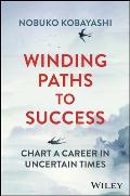 Winding Paths to Success: Chart a Career in Uncertain Times