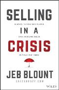 Selling in a Crisis 55 Ways to Stay Motivated & Increase Sales in Volatile Times