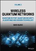 Wireless Quantum Networks, Volume 2: Quantum Vs Post Quantum Security: Algorithms and Design Technology
