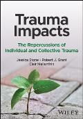 Trauma Impacts: The Repercussions of Individual and Collective Trauma
