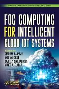 Fog Computing for Intelligent Cloud Iot Systems