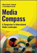 Media Compass: A Companion to International Media Landscapes