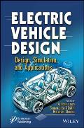 Electric Vehicle Design: Design, Simulation, and Applications